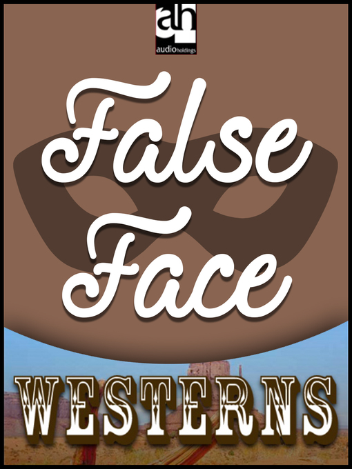 Title details for False Face by Ernest Haycox - Available